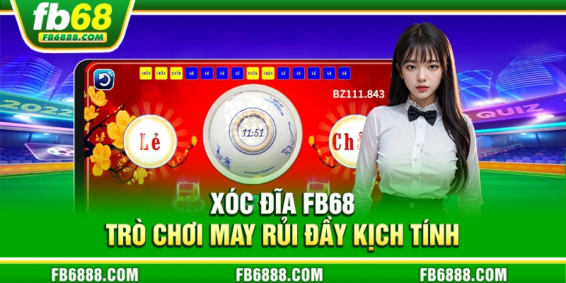 Xóc đĩa FB68 – Cảm giác gay cấn trong từng lần mở bát