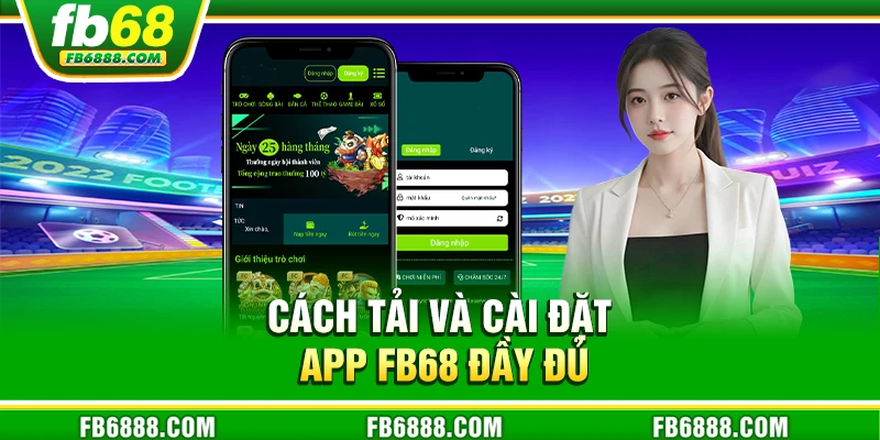 Cách tải và cài đặt app FB68 đầy đủ