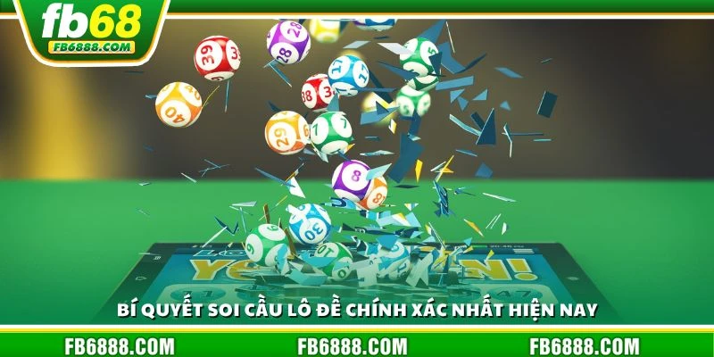 Bí quyết soi cầu lô đề chính xác nhất hiện nay