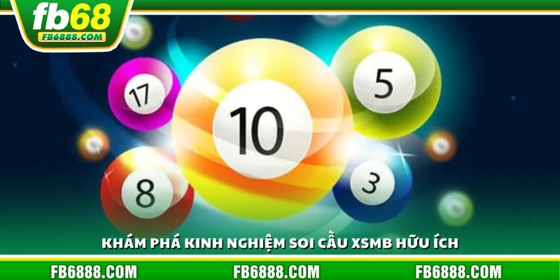 Khám phá kinh nghiệm soi cầu XSMB hữu ích